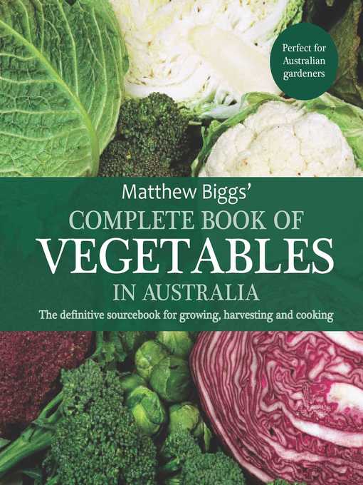 Title details for Complete Book of Vegetables in Australia by Matthew Biggs - Wait list
